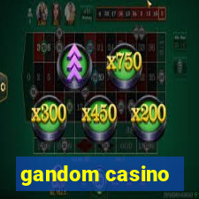 gandom casino