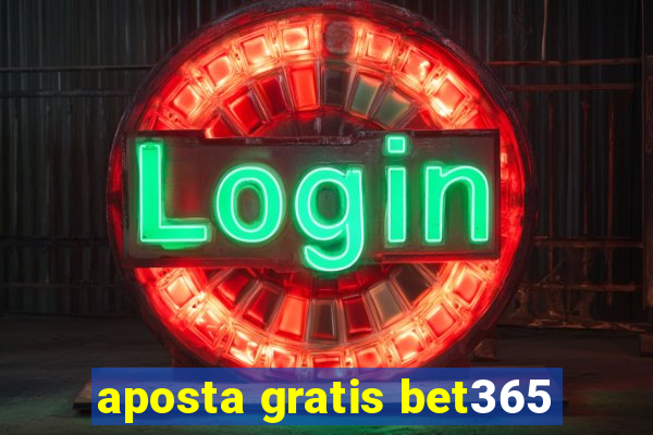 aposta gratis bet365