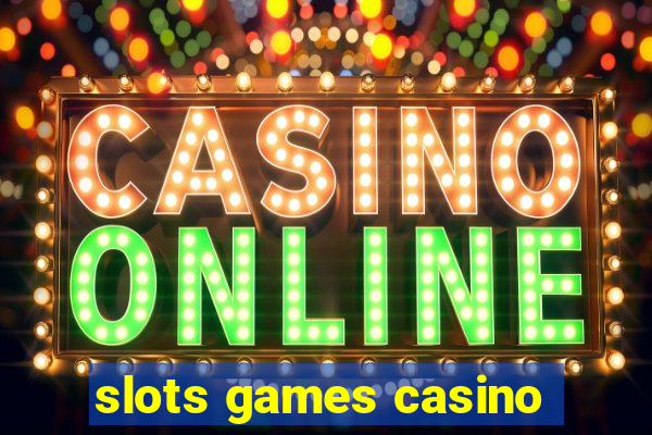 slots games casino