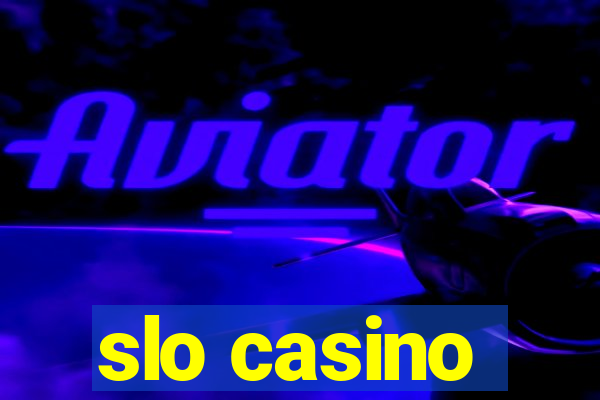 slo casino