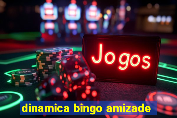 dinamica bingo amizade