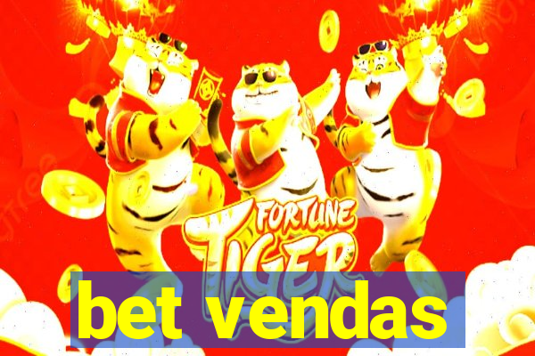 bet vendas