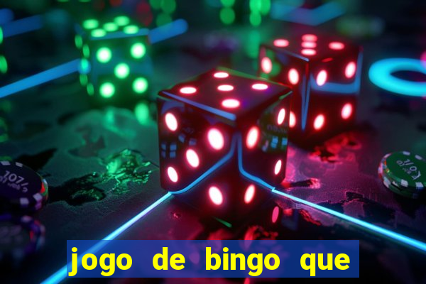 jogo de bingo que ganha dinheiro