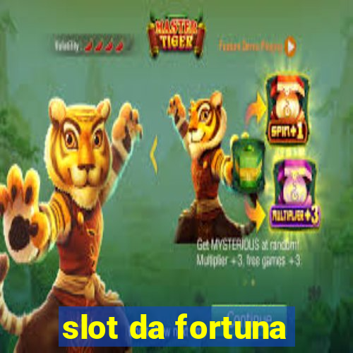 slot da fortuna