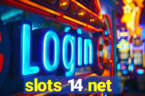 slots 14 net