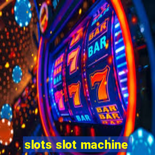 slots slot machine