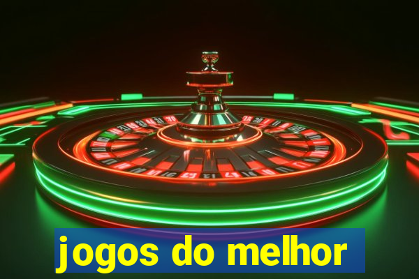 jogos do melhor