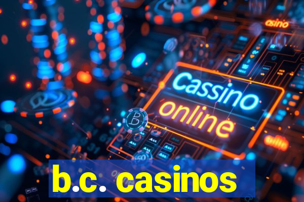 b.c. casinos