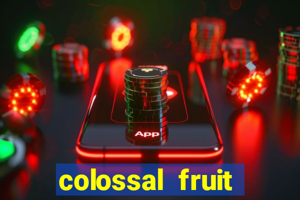 colossal fruit smash slot