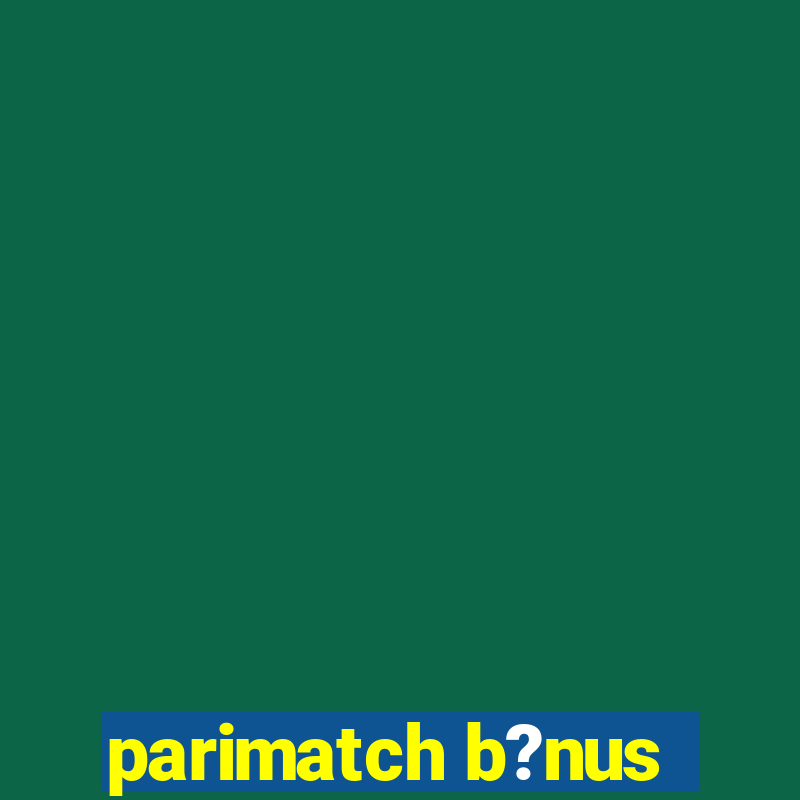 parimatch b?nus