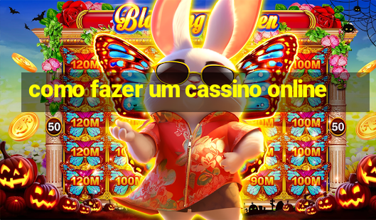 como fazer um cassino online