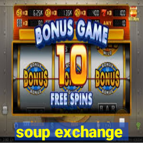 soup exchange