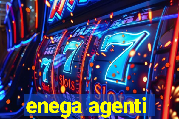 enega agenti