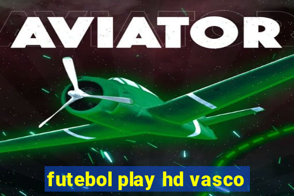 futebol play hd vasco