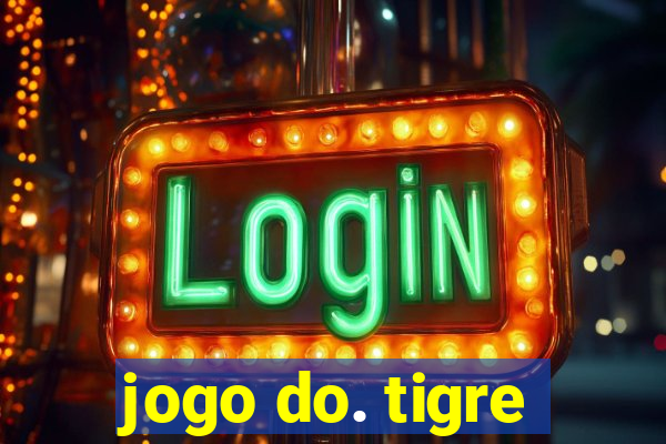 jogo do. tigre