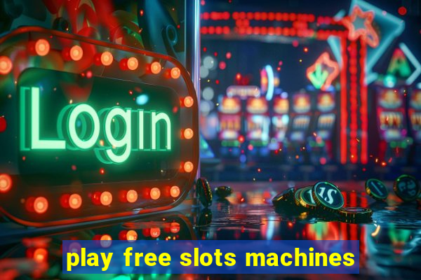 play free slots machines