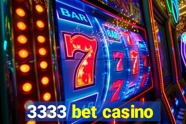 3333 bet casino