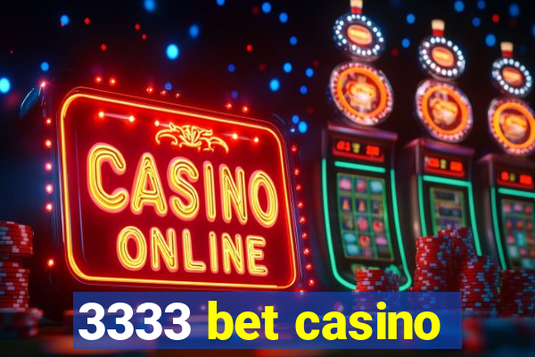 3333 bet casino