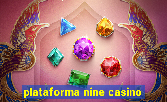 plataforma nine casino