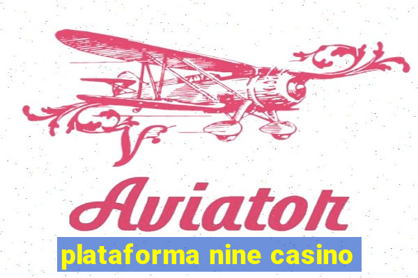 plataforma nine casino