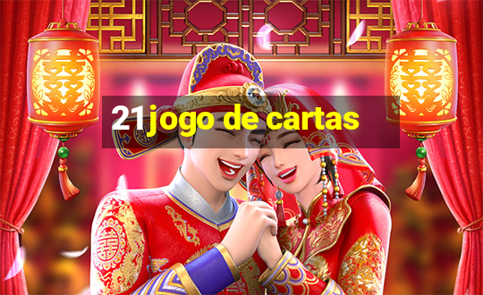 21 jogo de cartas