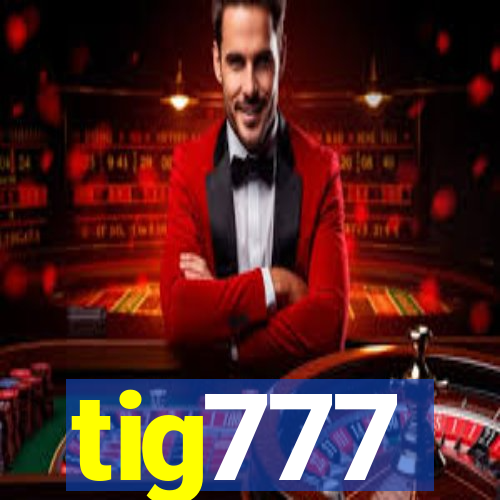 tig777