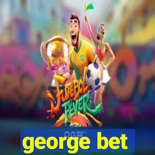 george bet