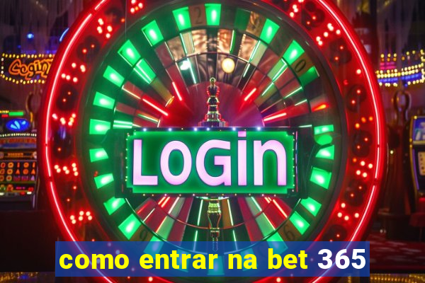 como entrar na bet 365