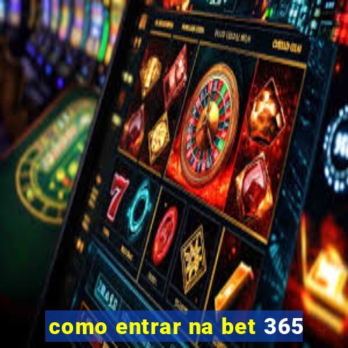 como entrar na bet 365