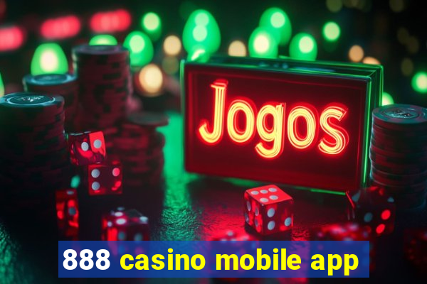 888 casino mobile app