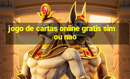 jogo de cartas online gratis sim ou nao