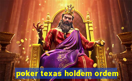 poker texas holdem ordem