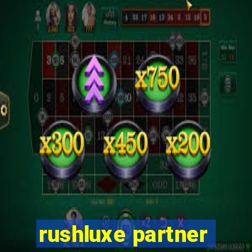 rushluxe partner