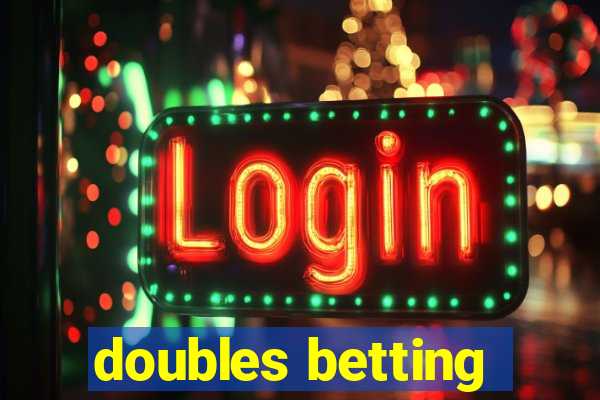 doubles betting