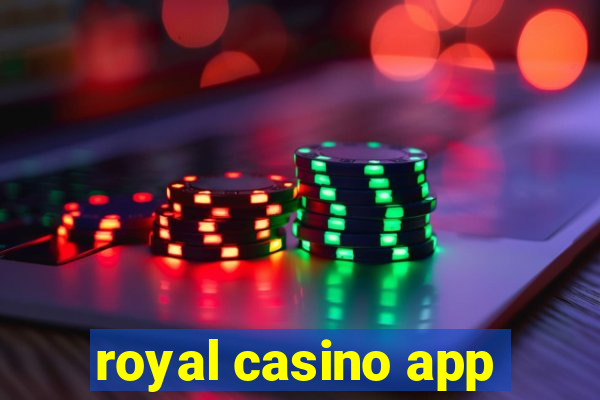 royal casino app