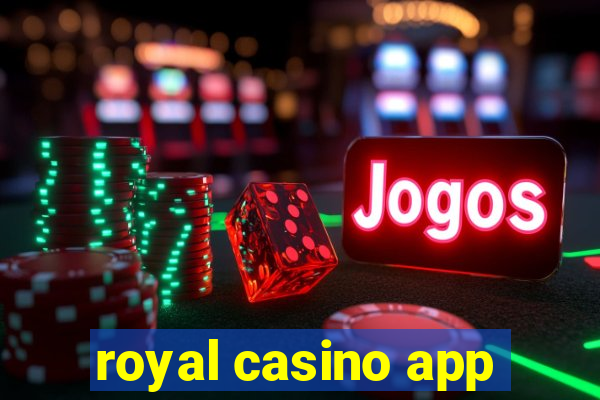 royal casino app