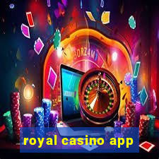 royal casino app