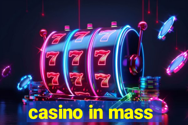 casino in mass