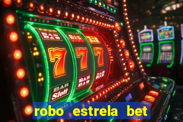 robo estrela bet aviator gratis