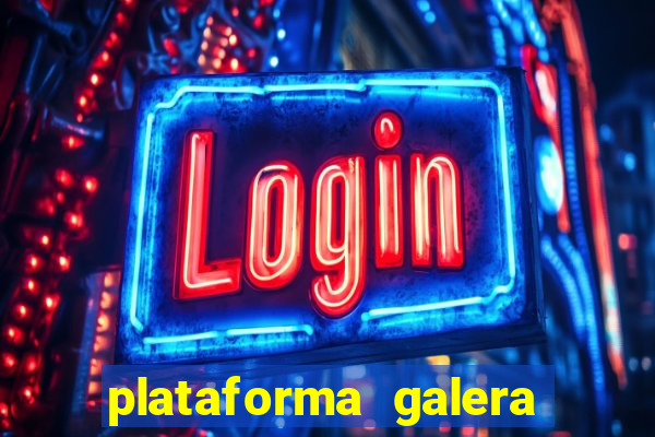 plataforma galera bet é confiável