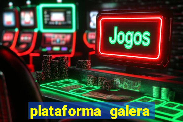 plataforma galera bet é confiável