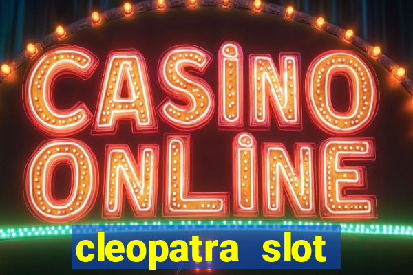 cleopatra slot machine bonus