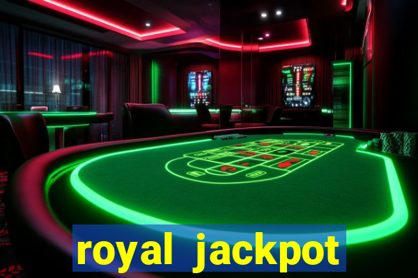 royal jackpot casino machines