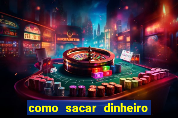 como sacar dinheiro no slots