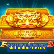 slot online nexus