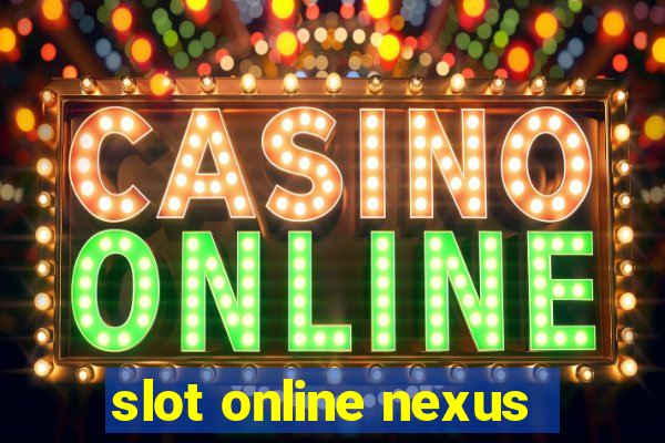 slot online nexus