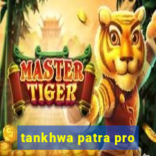 tankhwa patra pro