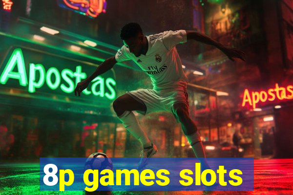 8p games slots