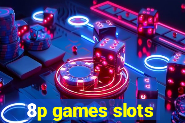 8p games slots