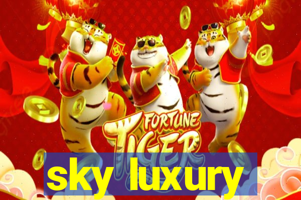 sky luxury